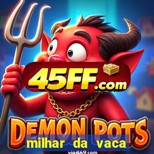 milhar da vaca mais atrasada na federal